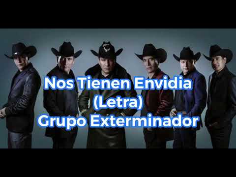Nos Tienen Envidia (Letra) - Grupo Exterminador