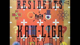 The Residents-Kaw Liga(The Housey Mix) 1989