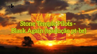 Stone Temple Pilots - Black Again tradução pt-br