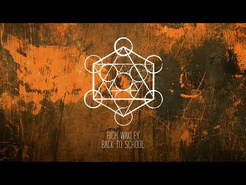 Rich Wakley - Back To School (Original Mix)