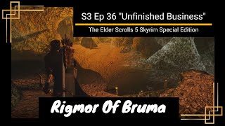 Ep 36 Unfinished Business Season 3 Rigmor Of Bruma