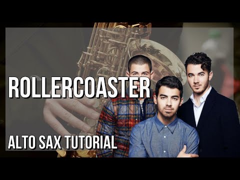 How to play Rollercoaster by Jonas Brothers on Alto Sax (Tutorial)