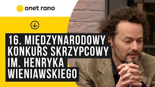 16. Międzynarodowy Konkurs Skrzypcowy im. Henryka Wieniawskiego