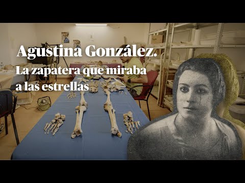 Agustina González. La zapatera que miraba a las estrellas.