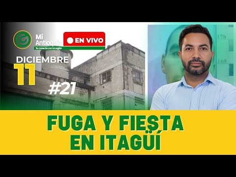 🔴ENVIVO Fuga y Fiesta en Itagüí #MiAntioquia  #NOTICIAS DIC 11