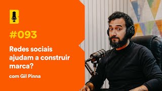 Redes sociais ajudam a construir marca? (com Gil Pinna) - Branding Em Tudo Podcast #093