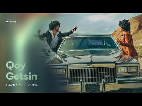 Eldar & Nigar Jamal — Qoy Getsin (Mashup)