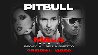 Pitbull feat. Becky G &amp; De La Ghetto - Mala (Remix) (Letra/Lyrics)