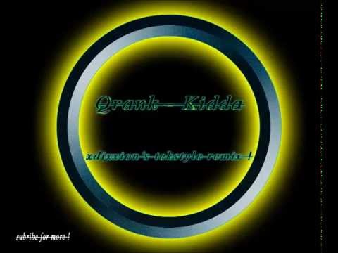 Qrank - Kidda ( xdixxion's tekstyle remix !) .