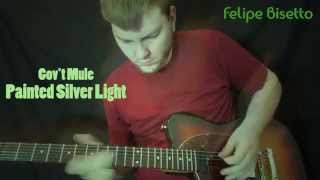 Painted Silver Light (Gov't Mule) - Felipe Bisetto