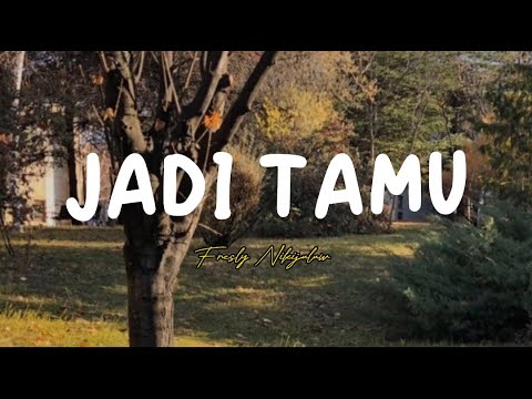 FRESLY NIKIJULUW - JADI TAMU