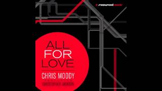 Chris Moody - All For Love ft. Christopher Jackson (Original Mix) [Audio]