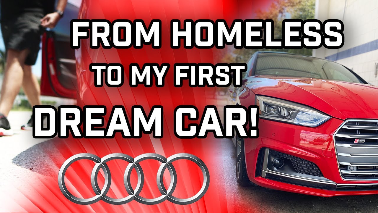 From Homeless to My First Dream Car! | 2018 Audi S5 Sportback