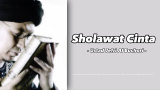 Download lagu Ustad Jefri Al Buchori - Sholawat Cinta ( Lirik Lagu ) mp3