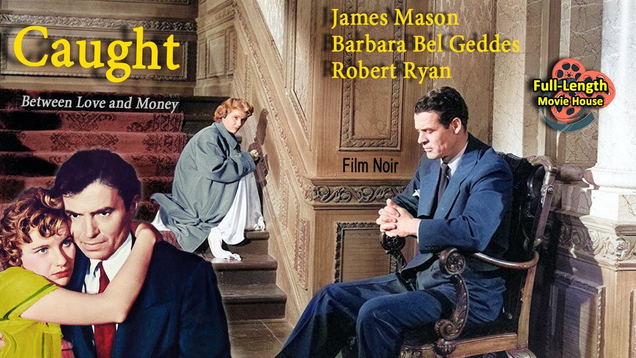 Caught (1949) — Film Noir / James Mason, Barbara Bel Geddes, Robert Ryan