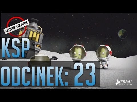 Luźne granie Kerbal Space Program Odc 23 [Małe problemy ale jest ok :D]