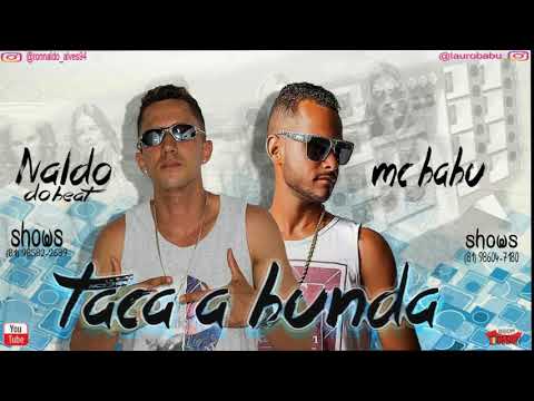NALDO_BEAT PART.MC BABU (TACA A BUNDA) LANÇAMENTO 2K18