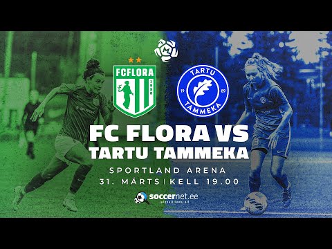 TALLINNA FC FLORA - TARTU JK TAMMEKA, NAISTE MEISTRILIIGA 1. voor