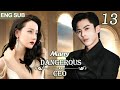 Eng Sub《危險總裁請放手》EP 13💎灰姑娘冒名頂替仟金嫁豪門，總裁狠心利用她復仇，卻漸