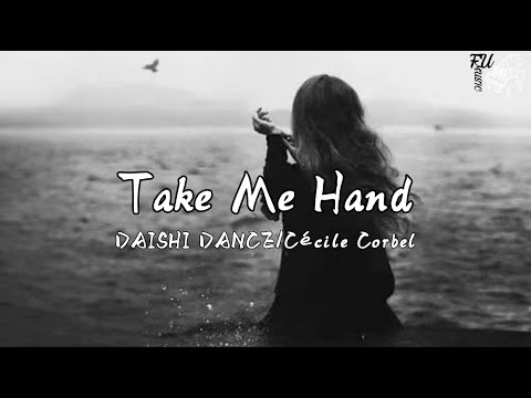 Take Me Hand（Slowed remix） - DAISHI DANCE/Cécile Corbel【Lyrics】