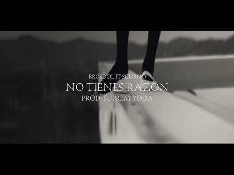 Brosdol ft. Scorpio /// no tienes razon // prod , suprem yoda //😒