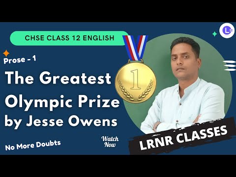 CHSE Board Class 12 English Prose 1 - The Greatest Olympic Prize by Jesse Owens 🏃 || LRNR Classes