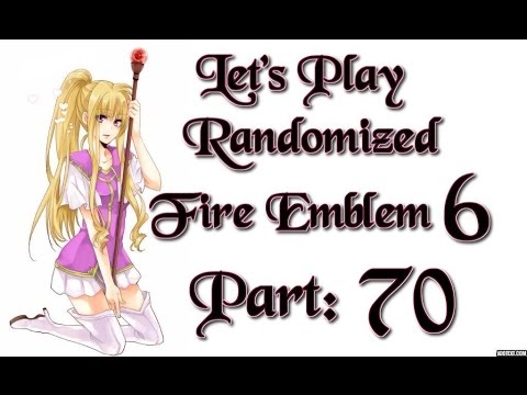 Part 70: Let's Play Randomized Fire Emblem 6, Hard Mode - "Busty Brunja"