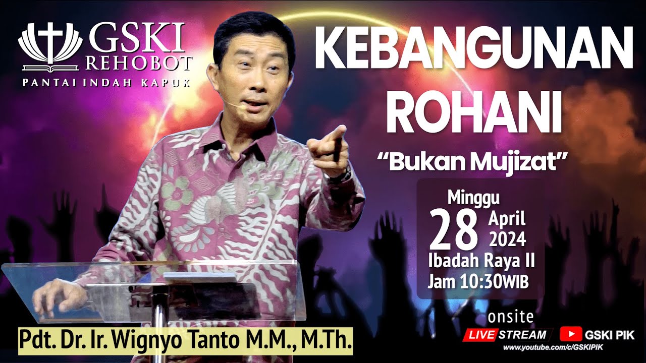Sesi 2 – Kebangunan Rohani: Bukan Mujizat – Pdt. Dr. Ir. Wignyo Tanto, M.M., M.Th. (280424)