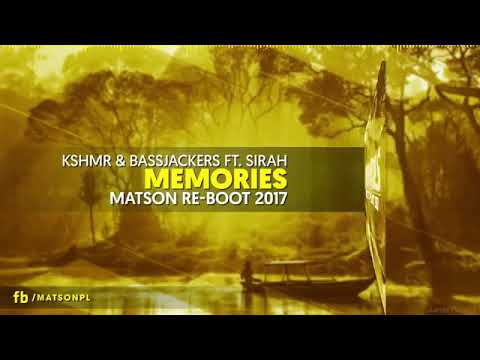 KSHMR  Bassjackers ft  Sirah   Memories  Matson Re Boot 2017  DOWNLOAD