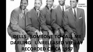 DELLS - SOMEONE TO CALL ME DARLING - UNRELEASED VEE JAY RECORDED CIRCA 1957