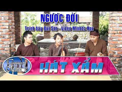 [Hát Xẩm] Ngược Đời - TB Bùi Sơn - Video Đức Minh