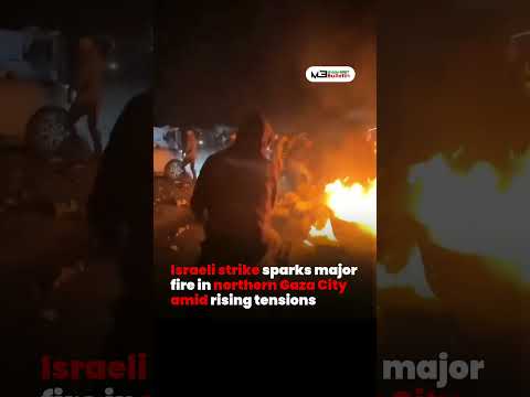 Israeli Strike Triggers Massive Fire in Northern Gaza City as Tensions Escalate