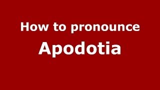 How to pronounce Apodotia