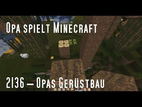 Opa spielt Minecraft 2136 – Opas Gerüstbau