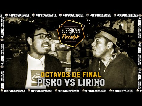 PISKO VS LIRIKO (OCTAVOS) // FECHA #2 SOBREDOSIS DE FREESTYLE X RAPSODIA