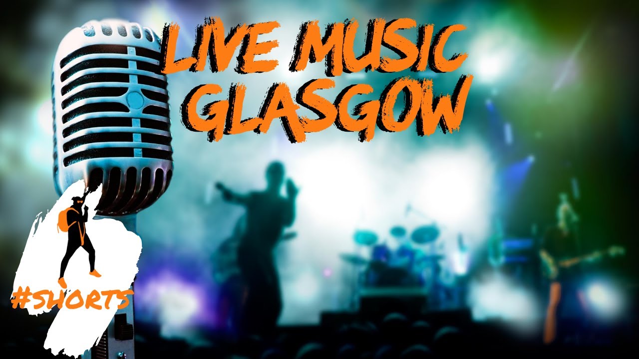 Best Venues In Glasgow For Live Music