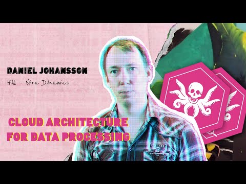 HiQ TechTalk - Daniel Johansson: Cloud Architecture For Data Processing