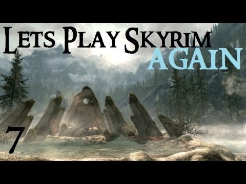 Lets Play Skyrim Again : Chapter 1 Part 7