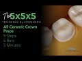 All Ceramic Crown Prep In 5 Minutes The 5x5x5 Technique