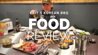 Exit 5 Korean BBQ | Food Review