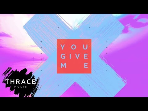 Monoir & Chris K - You Give Me