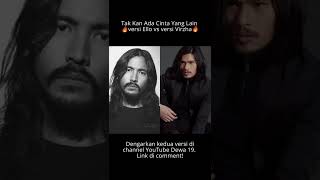Download lagu Tak Kan Ada Cinta Yang Lain Versi Ello vs Versi Virzha #Dewa19 #Shorts mp3
