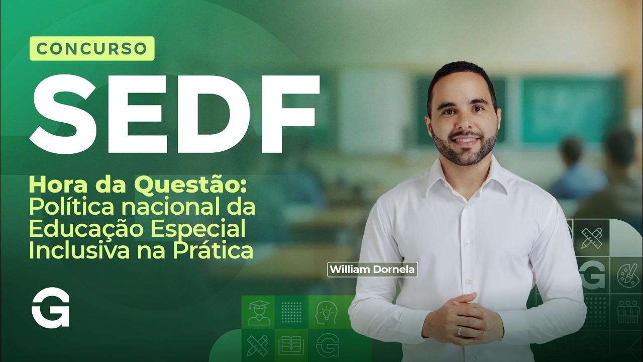 Concurso SEDF | Hora da Questão: Política nacional da Educação Especial Inclusiva na Prática