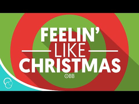 OBB - Feelin' Like Christmas (Lyric Video) (4K)