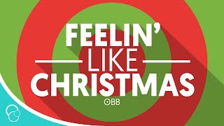 OBB - Feelin&#39; Like Christmas (Lyric Video) (4K)