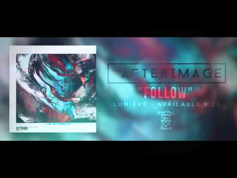 THE AFTERIMAGE - Follow (Official)