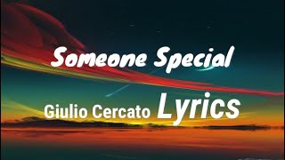 Giulio Cercato - Someone Special (Lyrics) l FeatKi