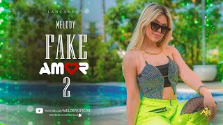 Fake Amor 2  - Melody | Videoclipe