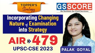 Incorporating Changing Nature of Examination into Strategy by Palak Goyal, AIR-479, UPSC CSE-2023