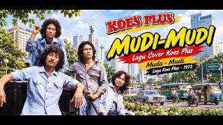 Download lagu MUDA-MUDI – KOES PLUS | Lagu Nostalgia 1973 | Cover Lagu Lawas Indonesia mp3